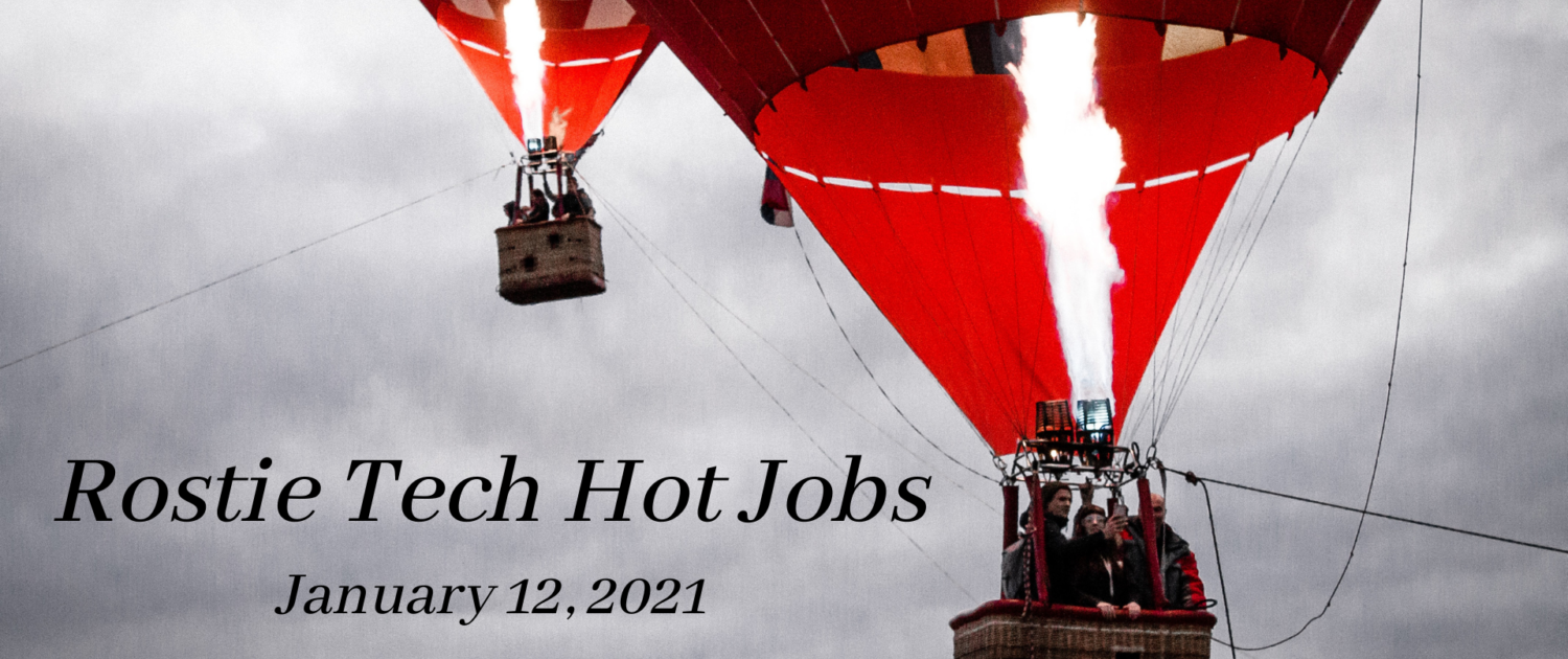 Rostie Tech Hot Jobs: January 12th, 2021