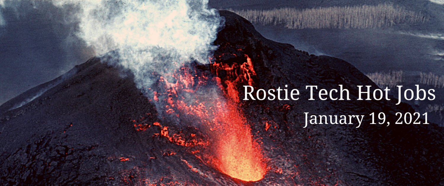 Rostie Tech Hot Jobs: January 19th, 2021