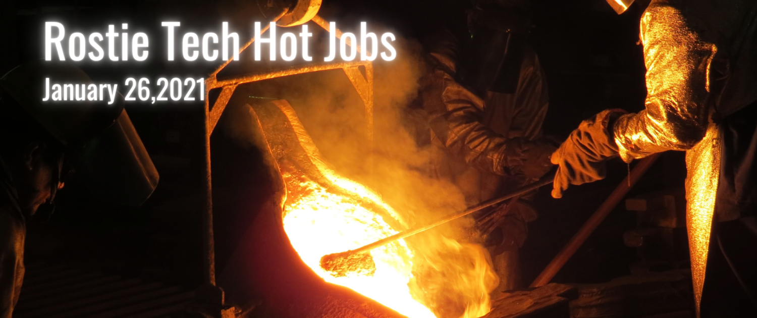 Rostie Tech Hot Jobs: January 26th, 2021